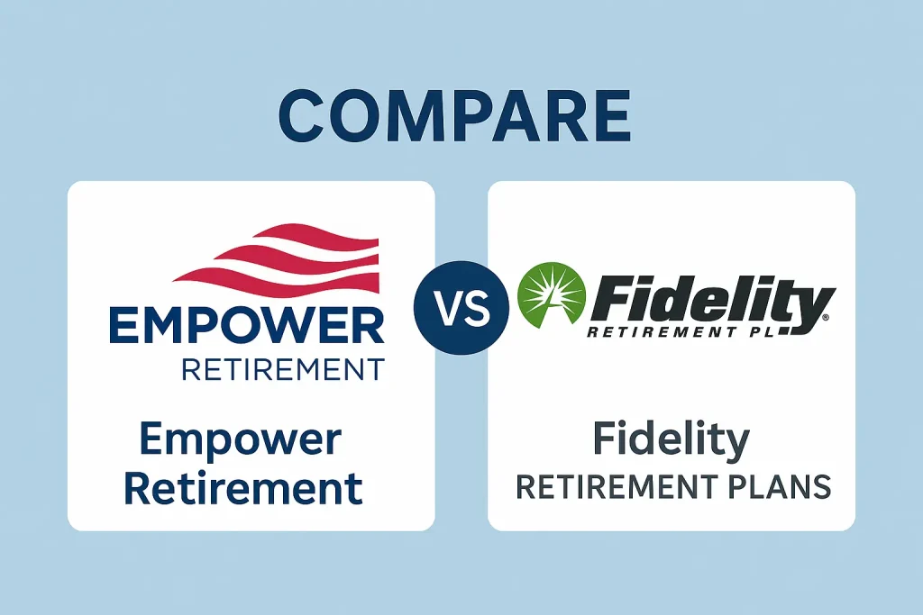 Compare Empower Retirement vs Fidelity
